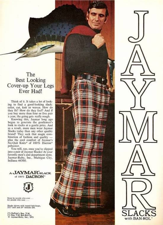 &ldquo;It takes a lot of looking to find a good-looking slack.&rdquo;