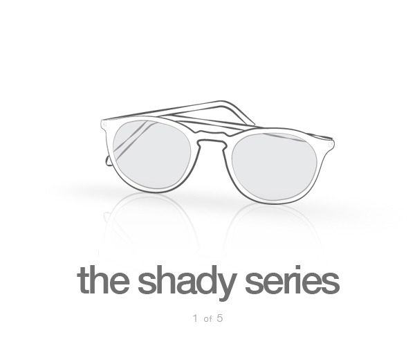 The Shady Series, Part I: An Introduction