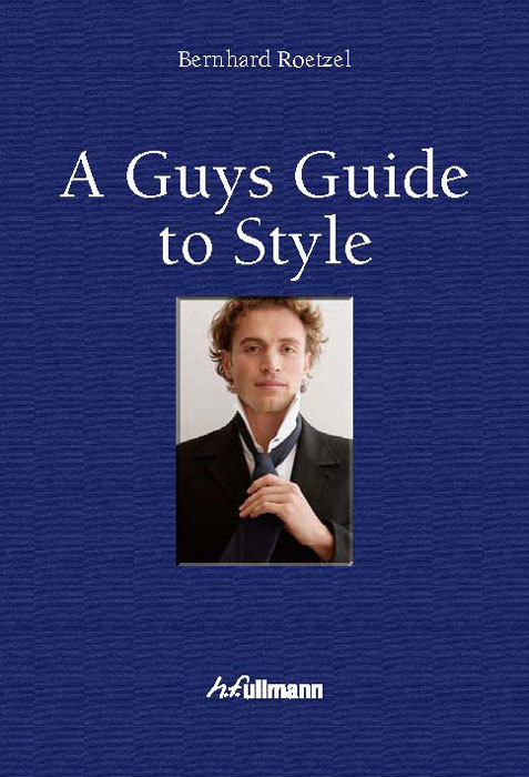 A peek inside Bernhard Roetzel&rsquo;s upcoming A Guy&rsquo;s Guide to Style