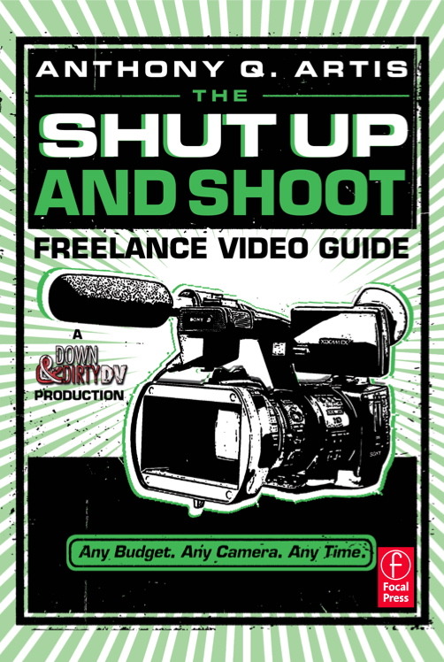 The Shut Up and Shoot Freelance Video Guide