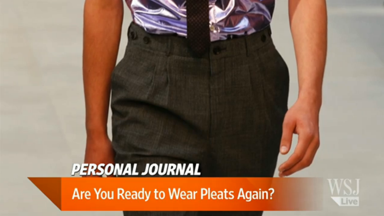 The WSJ on Pleats