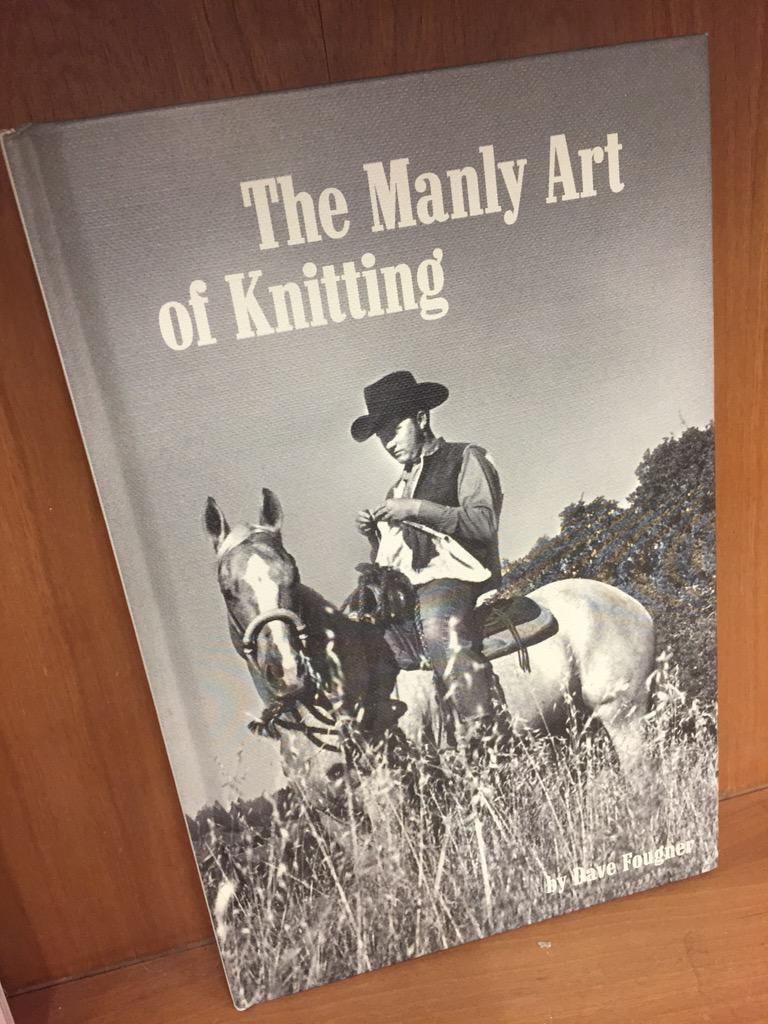 The Manly Art of Knitting